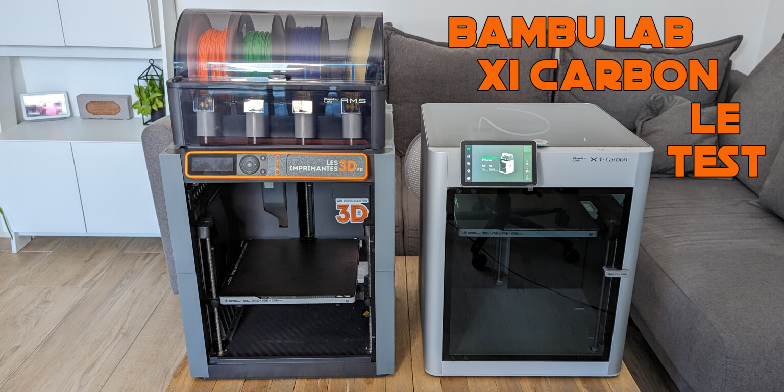 Bambu Lab X1 Carbon (X1C), Le Test | Les Imprimantes 3D .fr