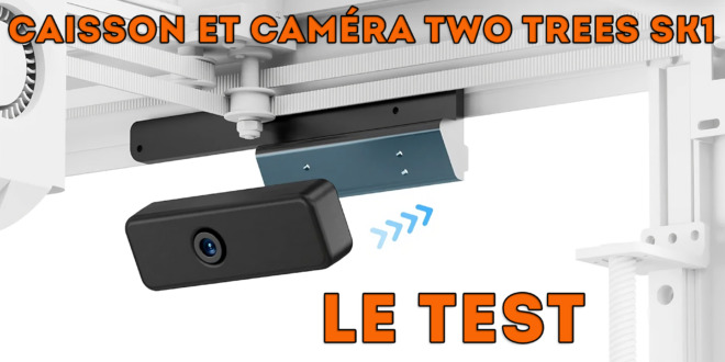 Test Caisson et caméra AI Two Trees SK1 Review